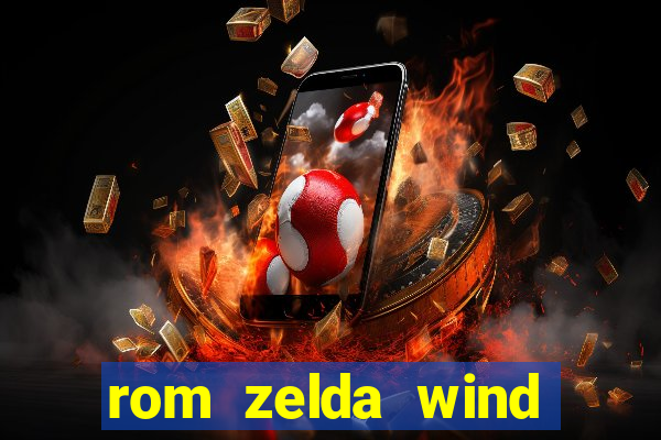 rom zelda wind waker pt br